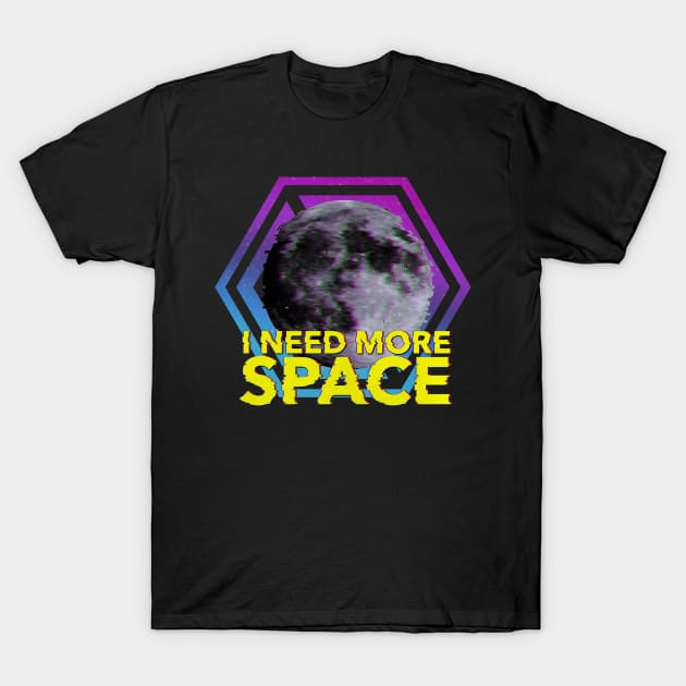 I need more Space T-Shirt by LateralArt
